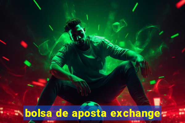 bolsa de aposta exchange